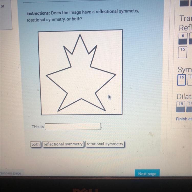 Just need one answer.Is it reflectional symmetry, Rotational symmetry, or is it both-example-1