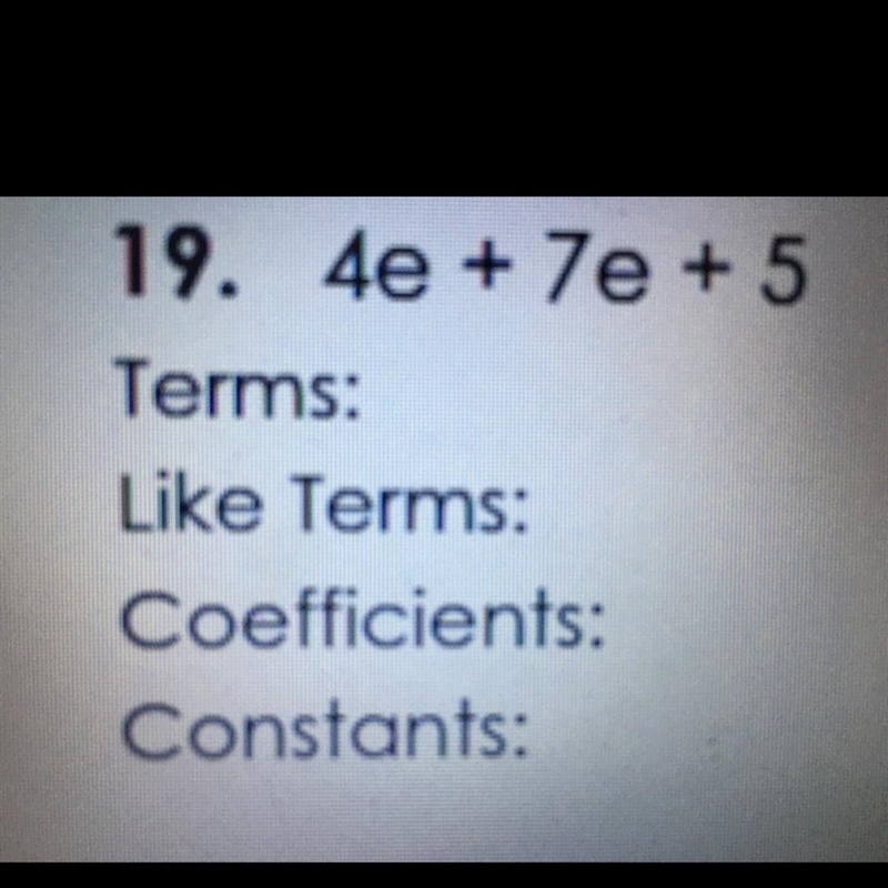 Hi I need help identify the parts of each expressionFind the terms like terms coefficients-example-1