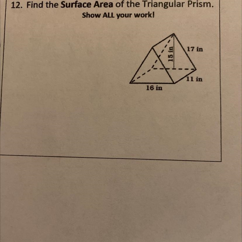 Find the Surface Area of the Triangular Prism.Show ALL your work!17 in15 in11 in16 in-example-1