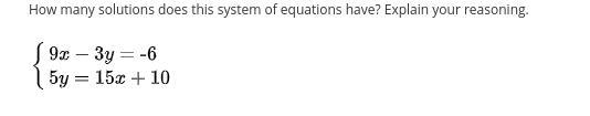 How many solutions does this system of equations have? Explain your reasoning.-example-1