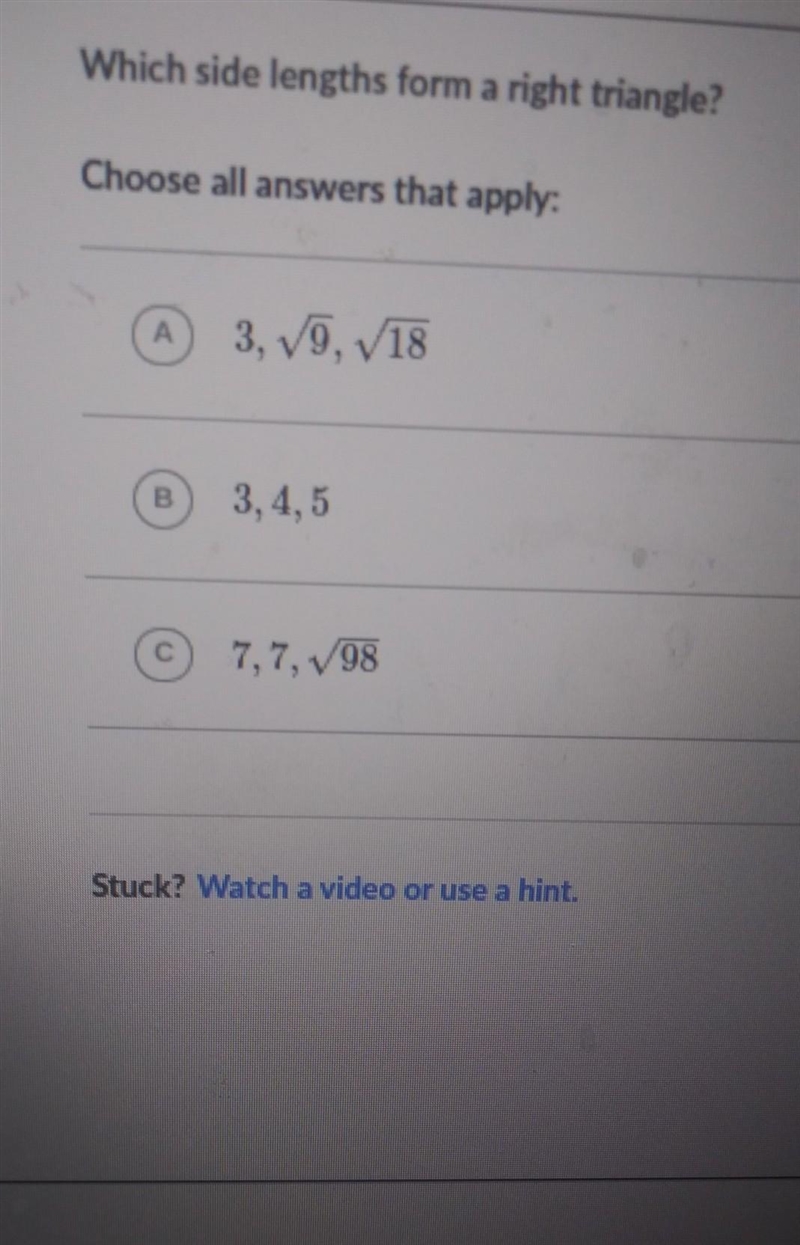 Which side lengths form a right triangle? Choose all answers that apply: 3, V9, 18 3,4,5 ( 7,7, V-example-1