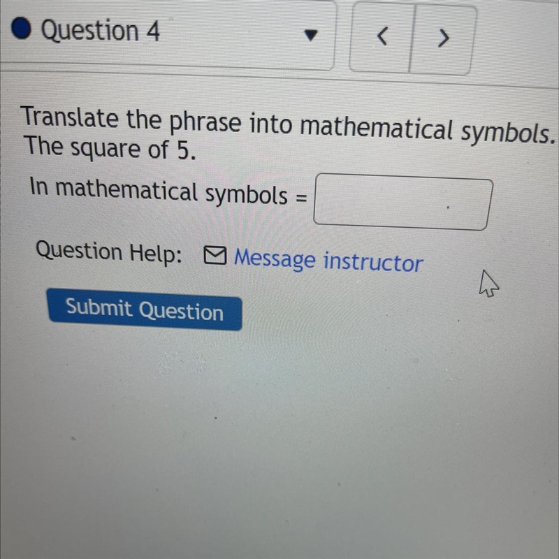 Translate the phrase into mathematical symbols. the square of 5 in mathematical symbols-example-1