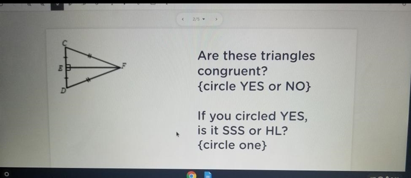 Select Mode 2/5 > FC is congruent to Are these triangles congruent? {circle YES-example-1