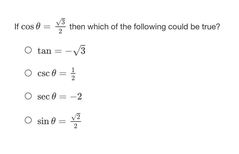 If cosθ=3√2cosθ=32 then which of the following could be true?tan=−3√tangent is equal-example-1