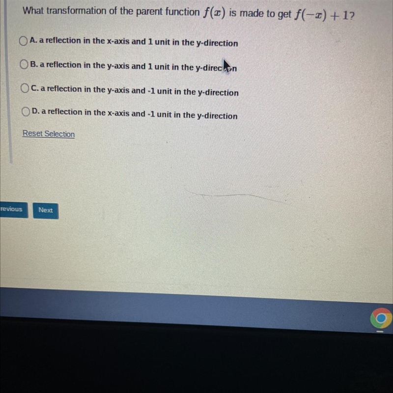 What transformation of the parent function f(x) is made to get f(-x)+1?A. a reflection-example-1