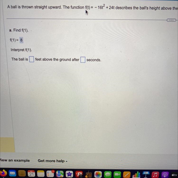 Given the function f(t)= -16t^2+24tHow high the ball is above the ground after how-example-1