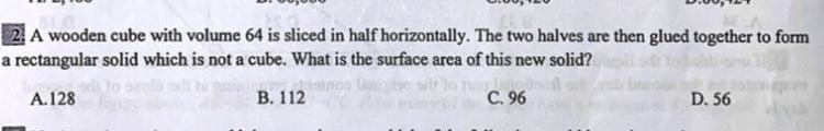 2. A wooden cube with volume 64 is sliced in half horizontally. The two halves are-example-1