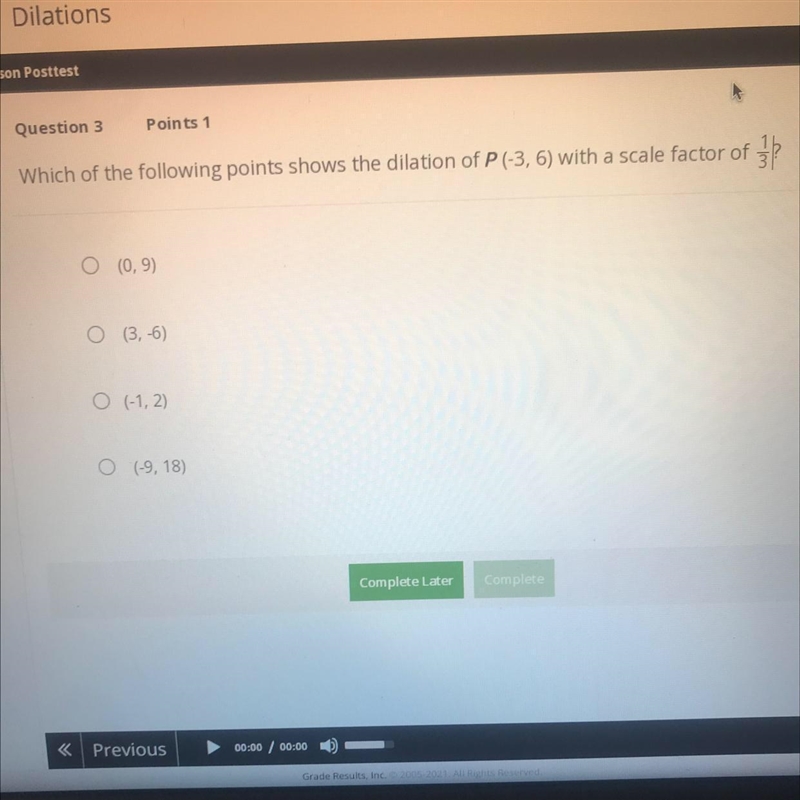 Which of the following points shows the dilation of P(-3, 6) with a scale factor of-example-1