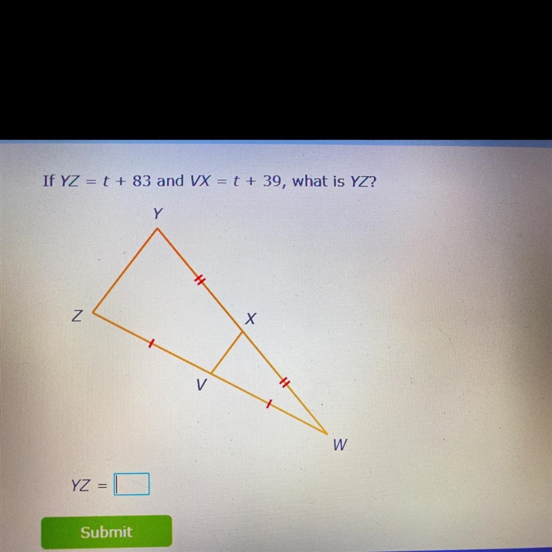 If YZ = t + 83 and VX = t + 39, what is YZ?-example-1