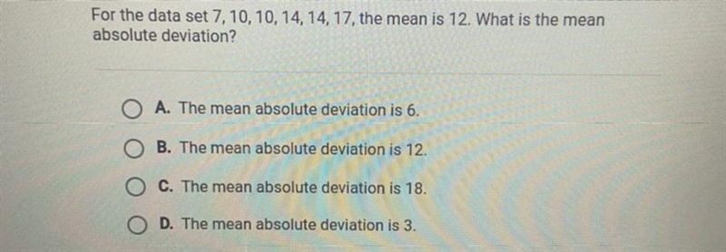 For the data set 7, 10, 10, 14, 14, 17, the mean is 12. What is the meanabsolute deviation-example-1