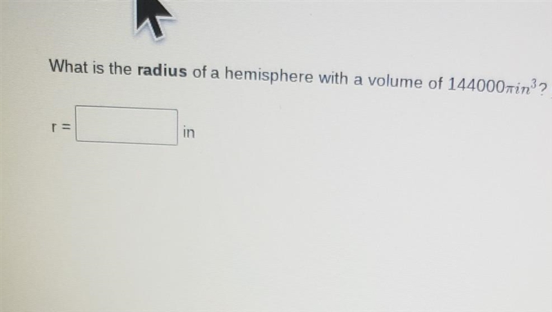 Find the radius of the hemisphere with the volume included-example-1