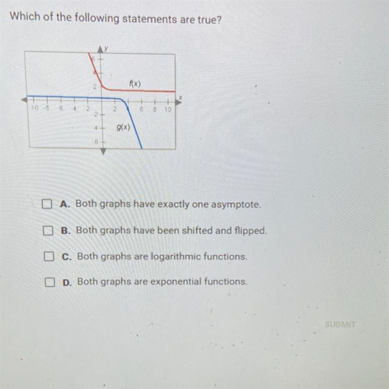 Which of the following statements are true? A. Both graphs have exactly one asymptote-example-1