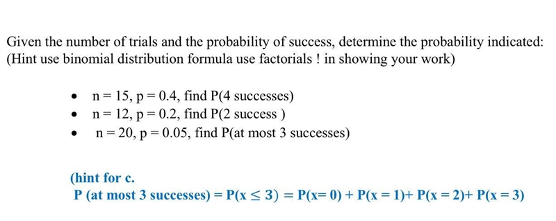 I need to find at most 3 successes x=0, x=1, x=2,x=3 n=20 p=0.05 need to solve all-example-1