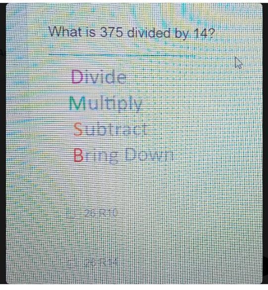 What is 375 divided by 14? 26 R10 26 R14-example-1