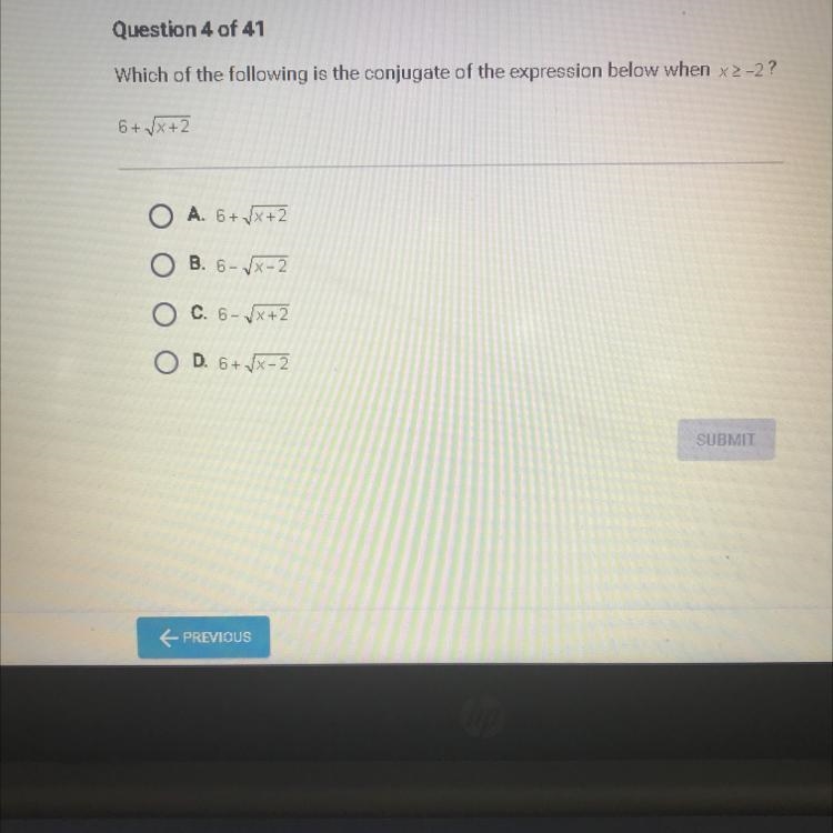 Which of the following is the conjugate of the expression below when x>-2? 6+√x-example-1