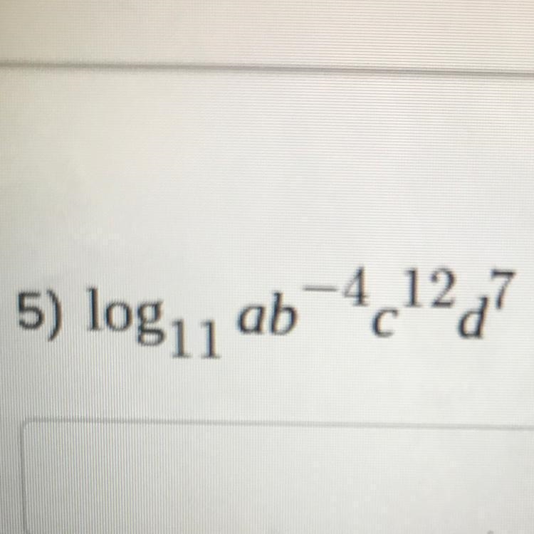 5) log₁₁ ab⁻⁴ c¹² d⁷-example-1