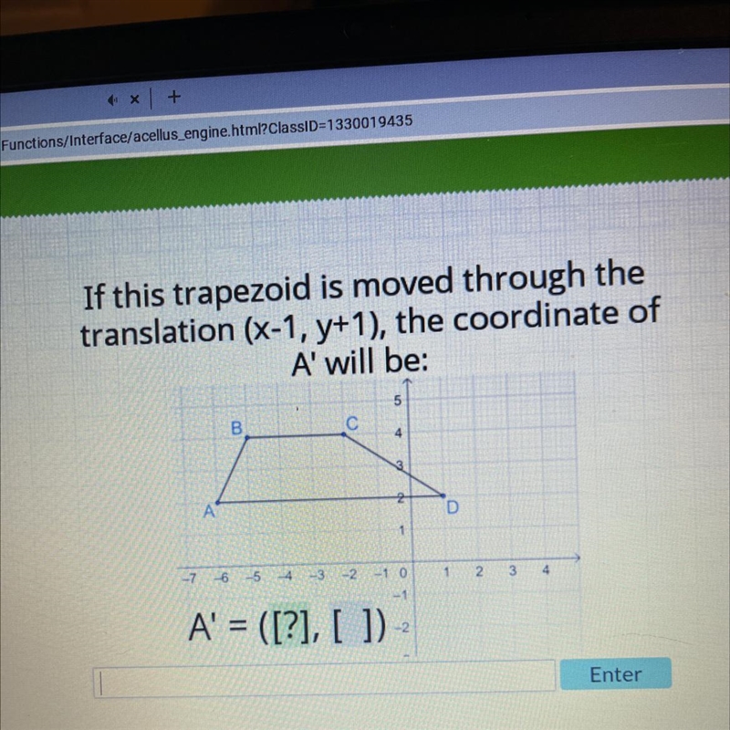 If this trapezoid is moved through thetranslation (x-1, y+1), the coordinate ofA' will-example-1