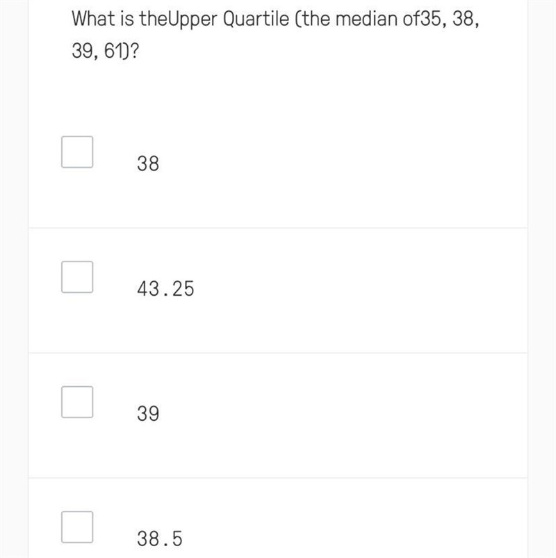 What is theUpper Quartile (the median of 35, 38, 39, 61)?-example-1