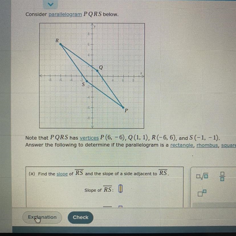 Classifying parallelograms in the coordinate planePart A: Slope of RSSlope of side-example-1