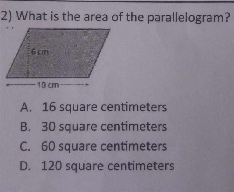 2) What is the area of the parallelogram? A. 16 square centimeters B. 30 square centimeters-example-1