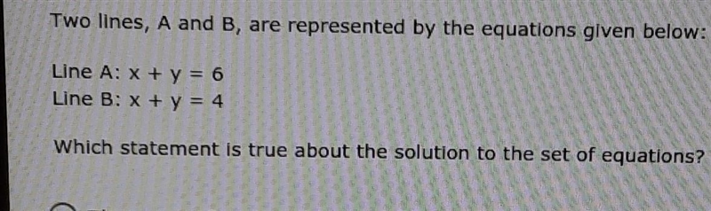 A: there are infinitely many solutions.B: there no solution. C: It is (6, 4)D: It-example-1