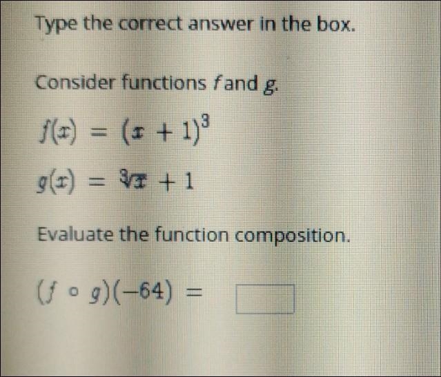 Type the correct answer in the box. Consider functions f and g. f(x) = (1 + 1) g(t-example-1