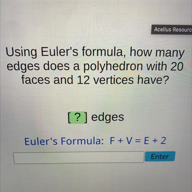 Using Euler's formula, how manyedges does a polyhedron with 20faces and 12 vertices-example-1