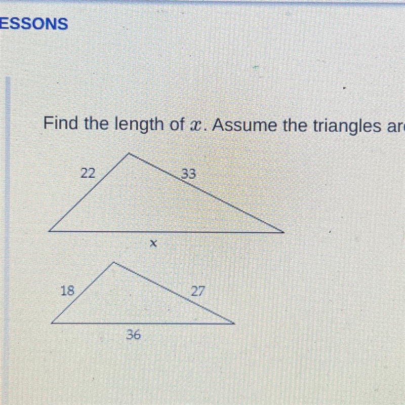 Find the value of x assume the triangles are the same-example-1