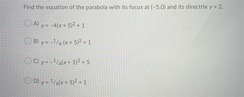 Find the equation of the parabola with its focus at (–5,0) and its directrix y = 2.Question-example-1