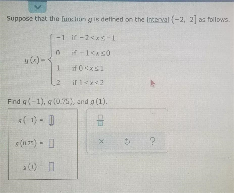 Suppose that the function g is defined on the interval (-2,2] as follows.g(x)= -1&amp-example-1