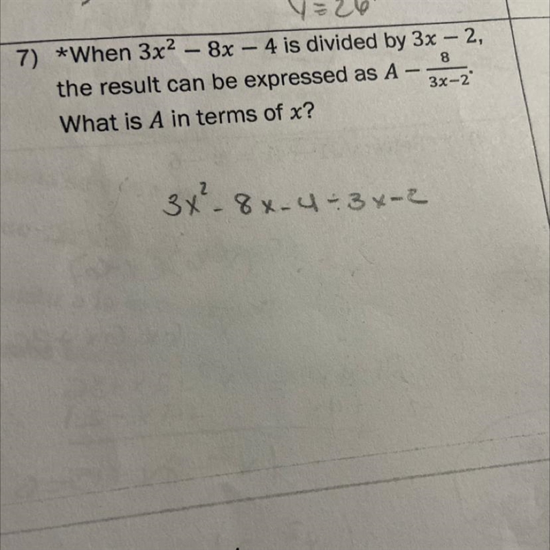 When 3x^2 - 8x - 4 is divided by 3x - 2,the result can be expressed as A-8/3x-2What-example-1