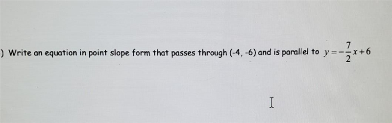 write an equation in point slope form that passes through (-4,-6) and is parallel-example-1