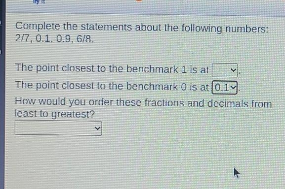 Complete the statements about the following numbers: 2/7, 0.1, 0.9, 6/8. Use the + and-example-1