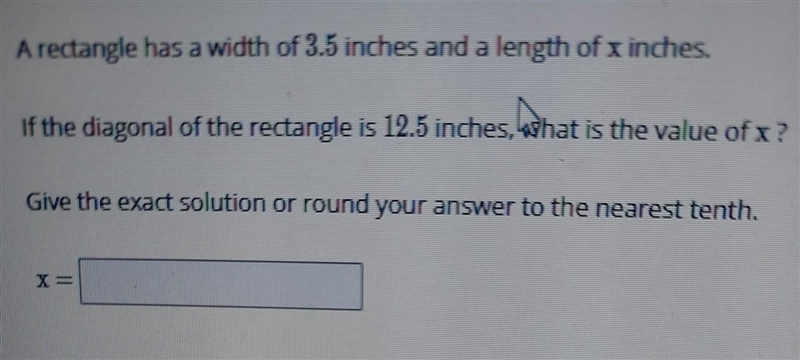 A rectangle has a width of 3.5 inches and a length of x inches. If the diagonal of-example-1