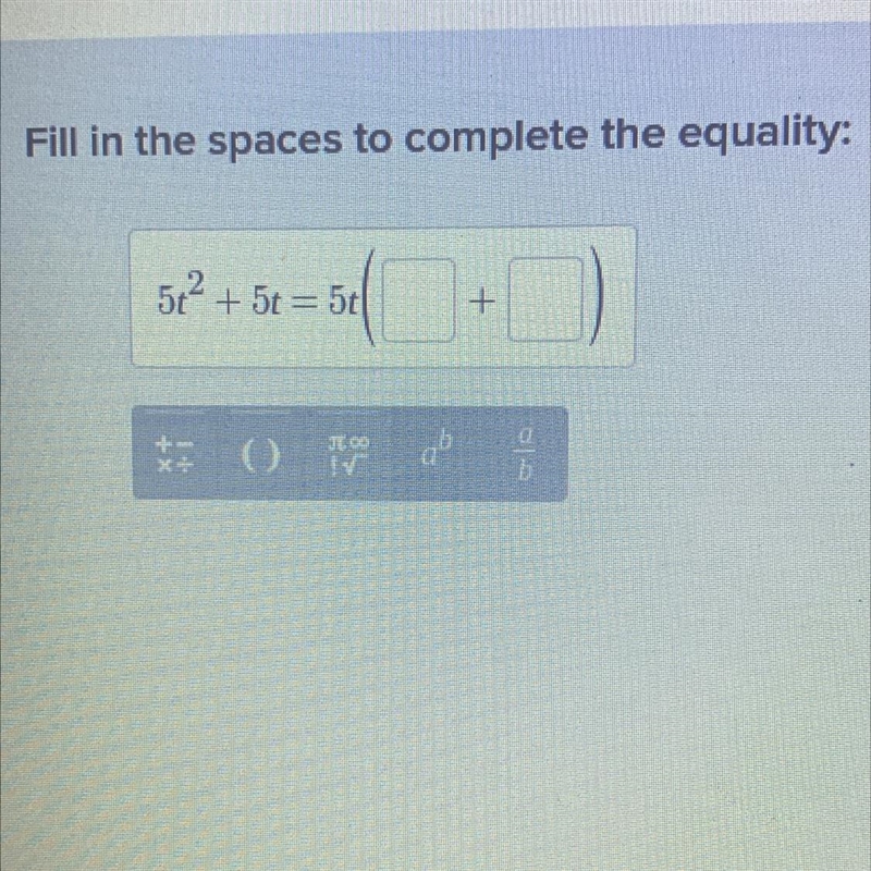 Full in the spaces to complete the equality:-example-1