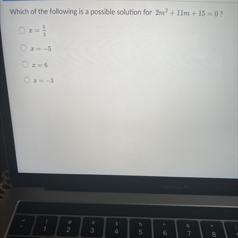 Which of the following is a possible solution for 2m2 + 11m + 15 = 0 ?2 =52.x = -5Cx-example-1