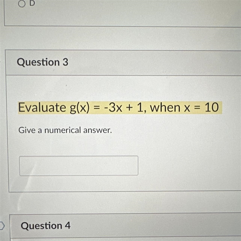 Question 3 Evaluate g(x)=-3x+1, when x=10 Give a numerical answer.-example-1