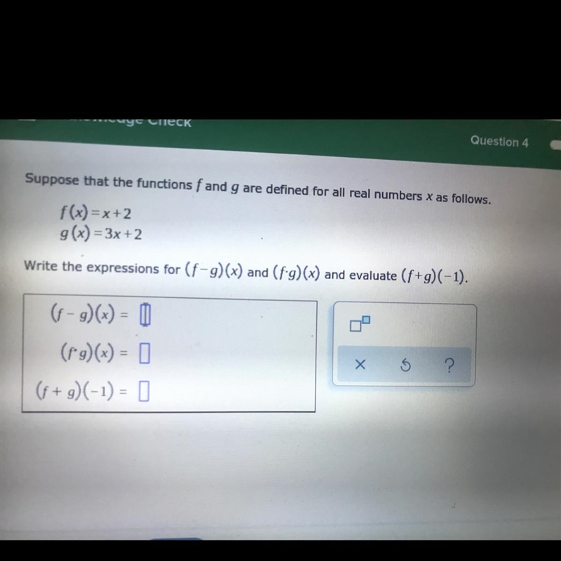 Suppose that the functions f and g are defined for all real numbers x as follows.f-example-1