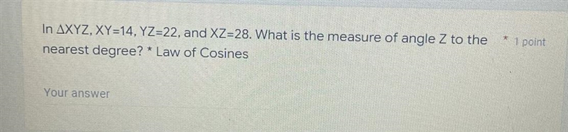 In XYZ, XY=14, YZ=22, and XZ=28. What is the measure of angle Z to the nearest degree-example-1