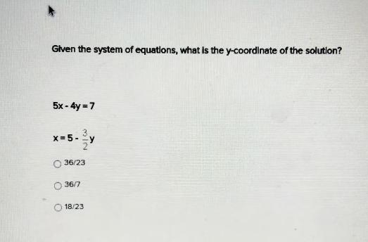 Given the system of equations, what is the y-coordinate of the solution?5x - 4y = 7x-example-1