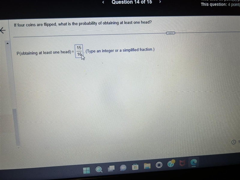 If four coins are flipped, what is the probability of obtaining at least one head-example-1