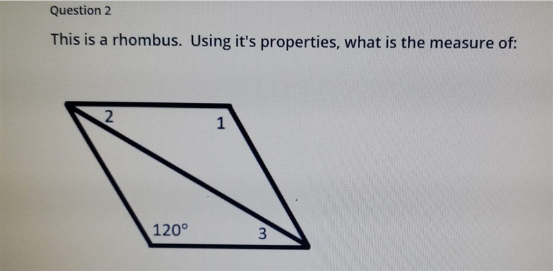 Question 2 This is a rhombus. Using it's properties, what is the measure of it by-example-1