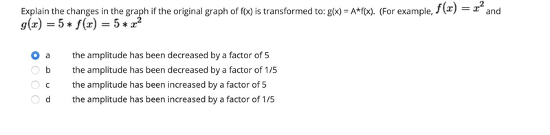 Explain the changes in the graph if the original graph of f(x) is transformed to: g-example-1