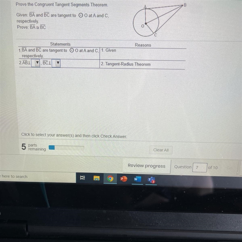 Prove the Congruent Tangent Segments Theorem.Given: BA and BC are tangent to o O at-example-1