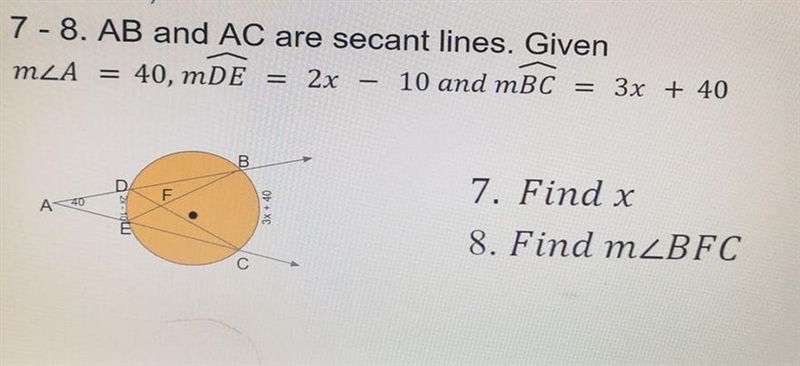 AB amd AC are secant lines. angle 40, mDE = 2x - 10 and mBC = 3x+40-example-1