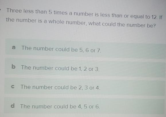 Three less than 5 times a number is less than or equal to 12 . If the number is a-example-1