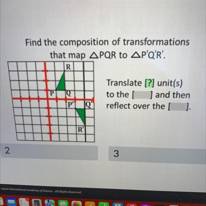 Find the composition of transformationsthat map APQR to AP'Q'R'.RQTranslate [?] unit-example-1