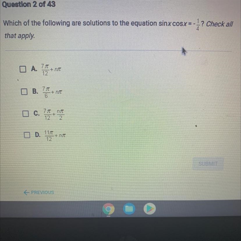 Which of the following are solutions to the equation sinxcosx = - 1/4-example-1