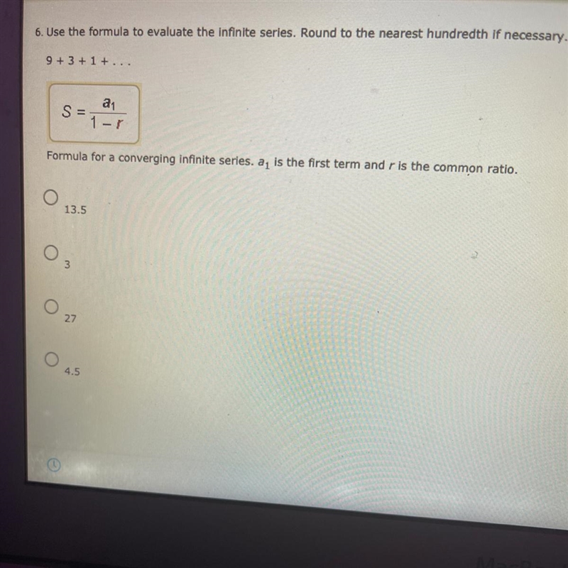 6. Use the formula to evaluate the infinite series. Round to the nearest hundredth-example-1