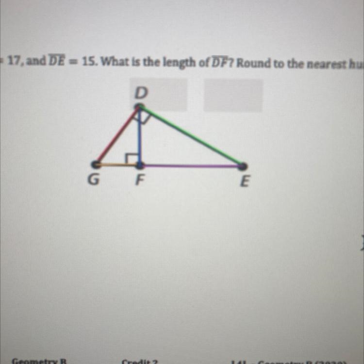 In DGE, DG = 8, GE = 17, and DE = 15. What is the length of DF? Round to the nearest-example-1